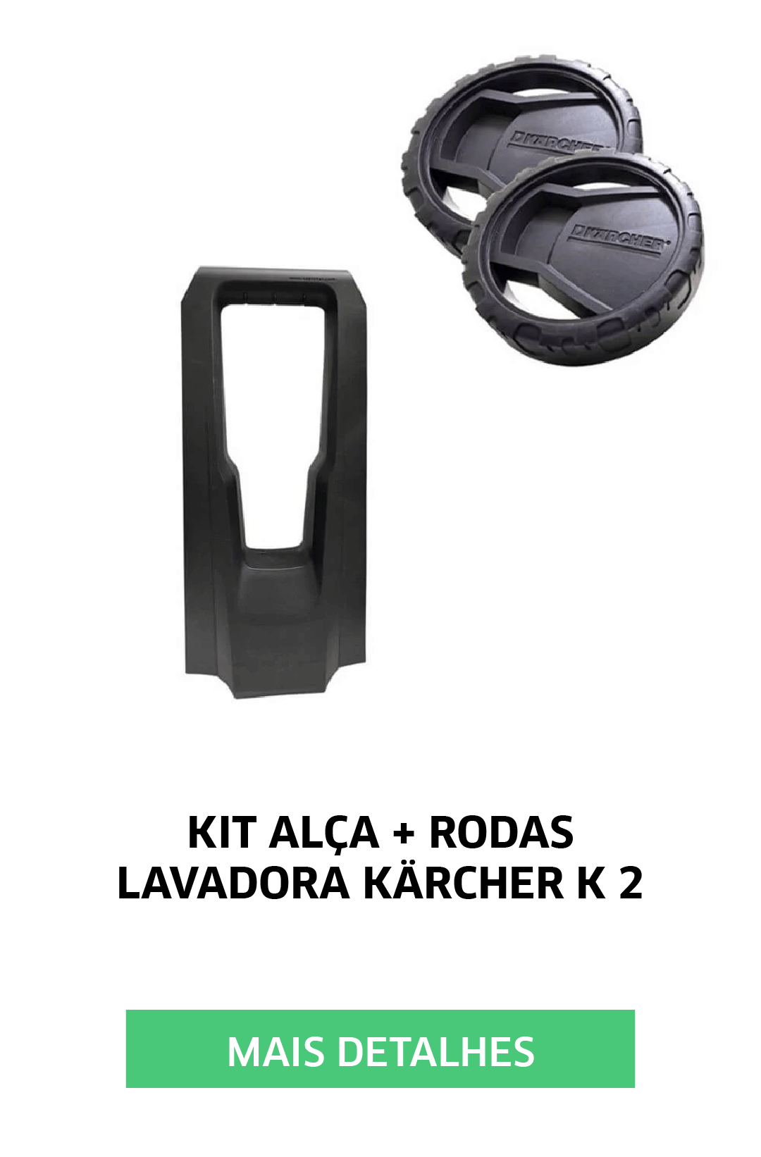 KIT ALÇA + RODAS LAVADORA KARCHER K2