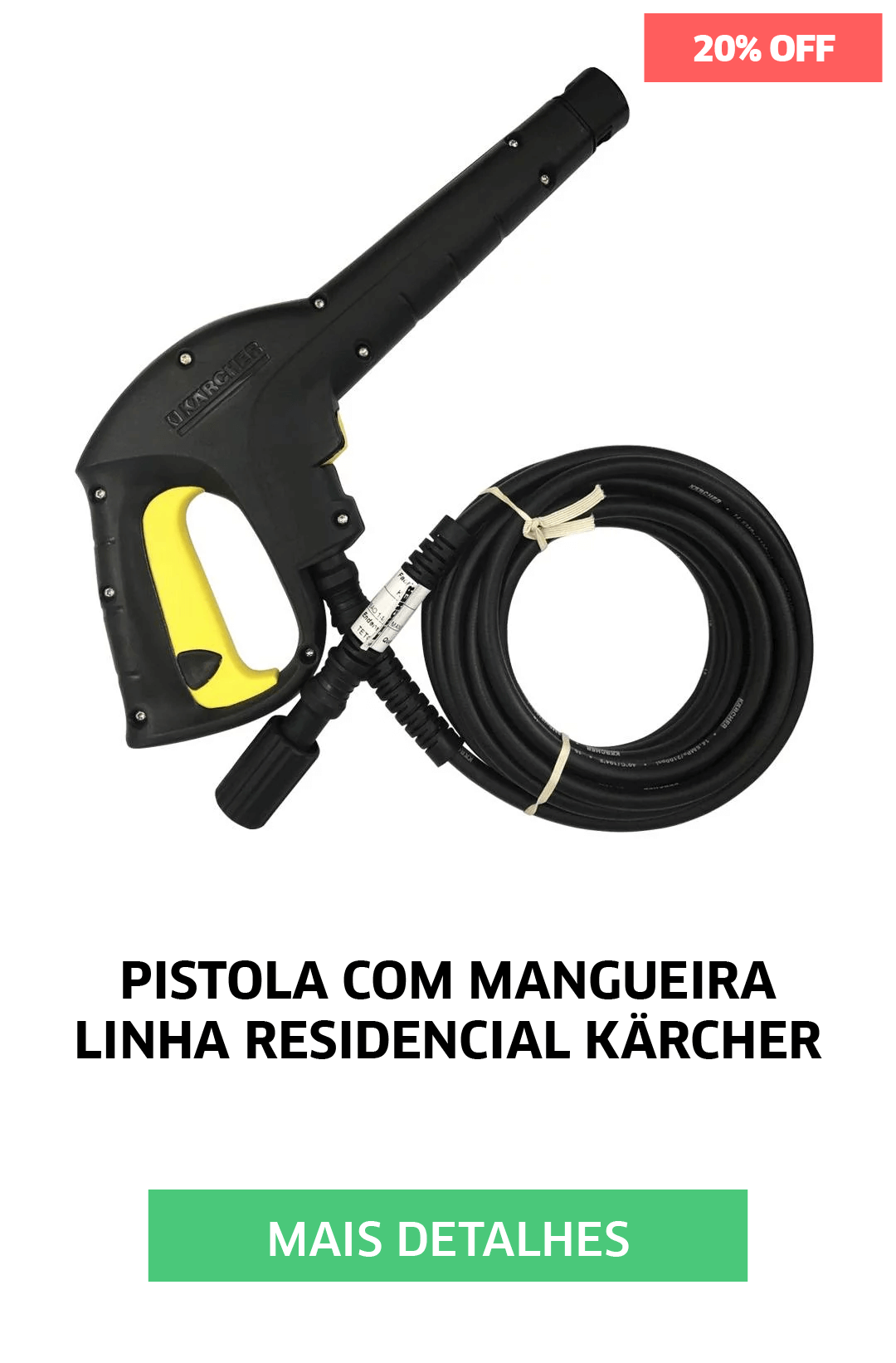 PISTOLA COM MANGUEIRA LINHA RESIDENCIAL KARCHER