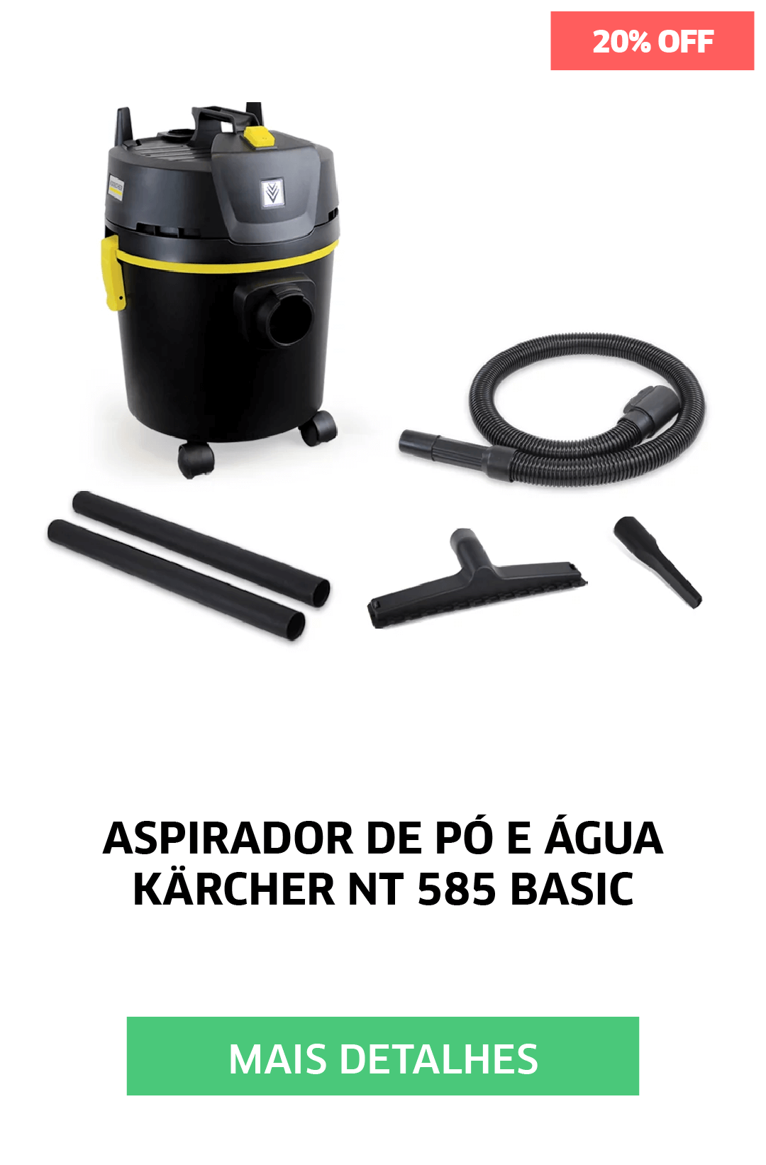 ASPIRADOR DE PÓ E ÁGUA KARCHER NT 585 BASIC