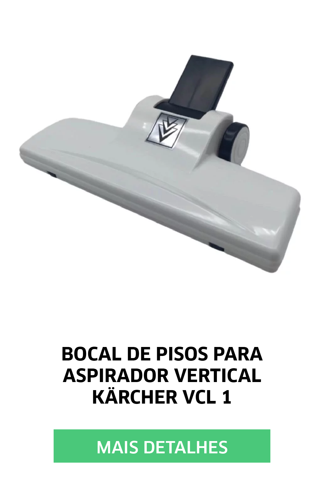 BOCAL DE PISOS PARA ASPIRADOR VERTICAL KARCHER VCL 1