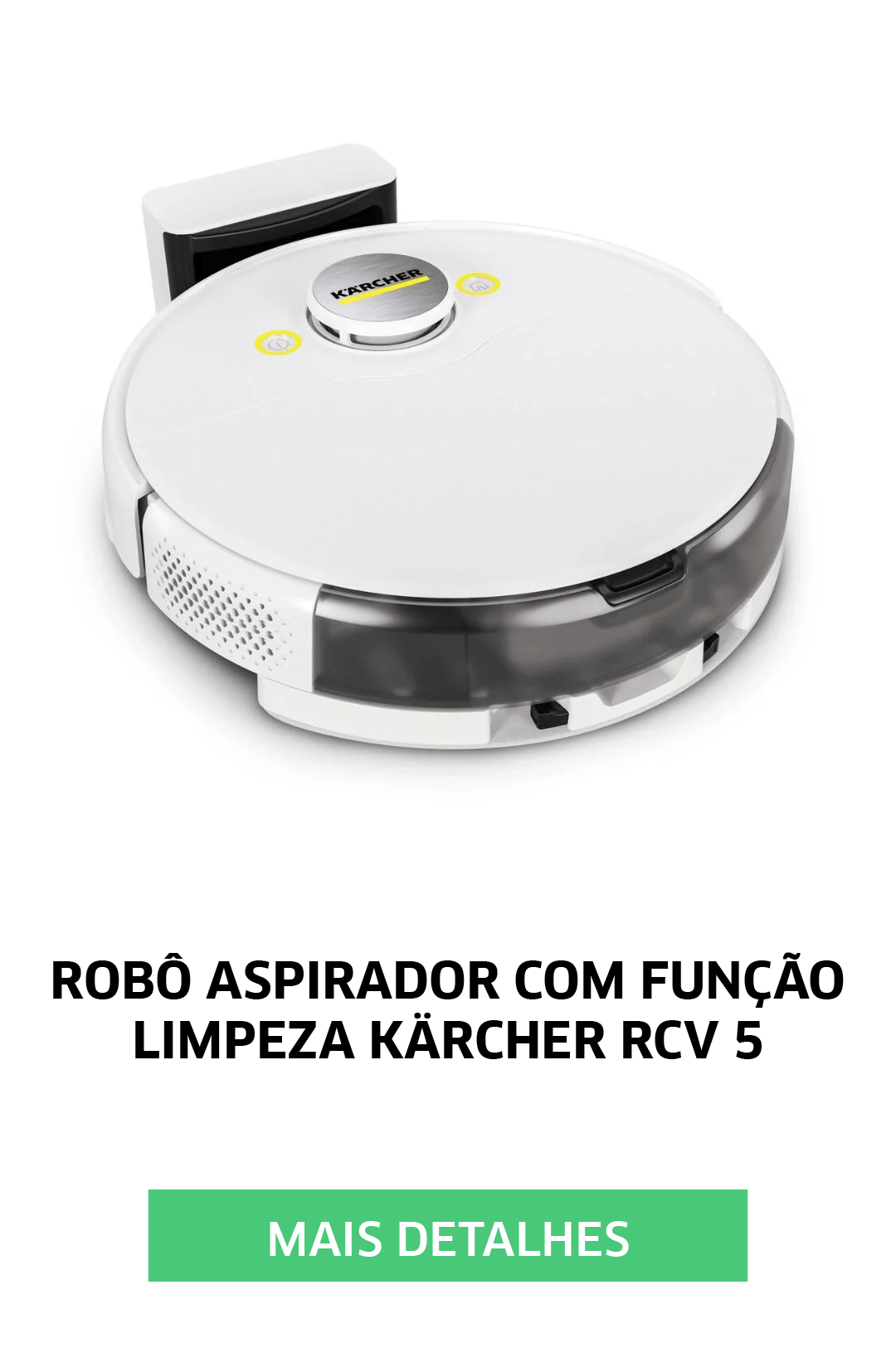 ROBÔ ASPIRADOR COM FUNÇÃO LIMPEZA KARCHER RCV 5