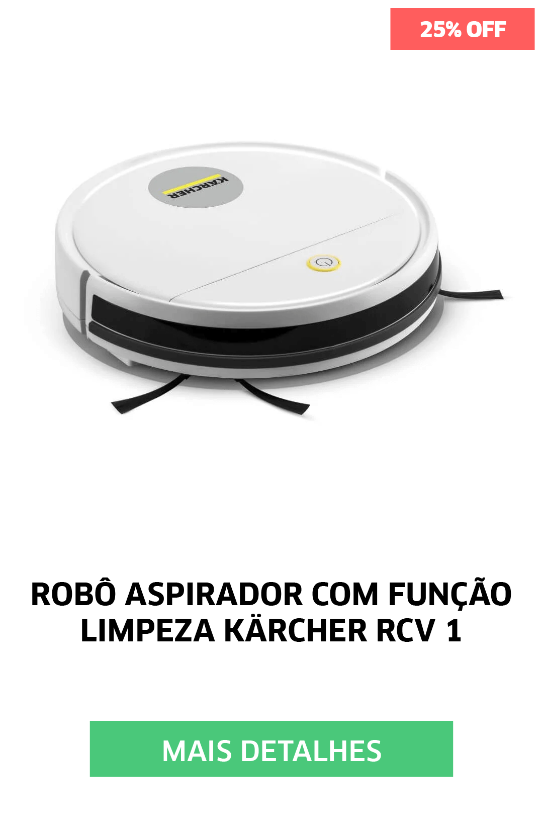 ROBÔ ASPIRADOR COM FUNÇÃO LIMPEZA KARCHER RCV 1